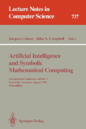 Artificial Intelligence and Symbolic Mathematical Computing: International Conference Aismc-1, Karlsruhe, Germany, August 3-6, 1992. Proceedings