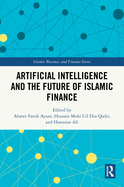 Artificial Intelligence and the Future of Islamic Finance
