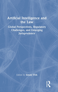 Artificial Intelligence and the Law: Global Perspectives, Regulatory Challenges, and Emerging Jurisprudence