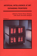 Artificial Intelligence at Mit, Volume 1: Expanding Frontiers