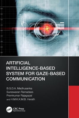 Artificial Intelligence-Based System for Gaze-Based Communication - Madhusanka, B G D a, and Ramadass, Sureswaran, and Rajagopal, Premkumar