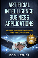 Artificial Intelligence Business Applications: Artificial Intelligence Marketing and Sales Applications