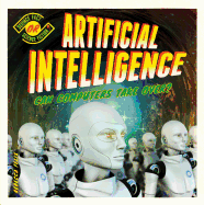 Artificial Intelligence: Can Computers Take Over?: Can Computers Take Over?