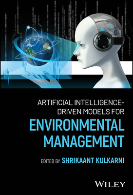 Artificial Intelligence-Driven Models for Environmental Management - Kulkarni, Shrikaant