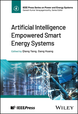Artificial Intelligence Empowered Smart Energy Systems - Yang, Qiang