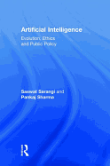 Artificial Intelligence: Evolution, Ethics and Public Policy