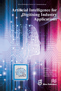 Artificial Intelligence for Digitising Industry   Applications