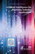 Artificial Intelligence for Digitising Industry  Applications