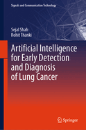 Artificial Intelligence for Early Detection and Diagnosis of Lung Cancer