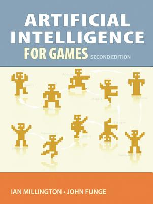 Artificial Intelligence for Games - Millington, Ian, and Funge, John