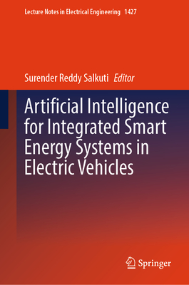 Artificial Intelligence for Integrated Smart Energy Systems in Electric Vehicles - Salkuti, Surender Reddy (Editor)