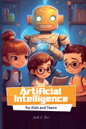 Artificial Intelligence for Kids and Teens: Fun Activities, Simple Explanations, and Interactive Learning for Students