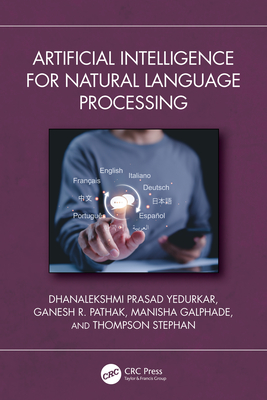 Artificial Intelligence for Natural Language Processing - Yedurkar, Dhanalekshmi Prasad, and Pathak, Ganesh R, and Galphade, Manisha