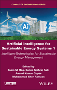 Artificial Intelligence for Sustainable Energy Systems 1: Intelligent Technologies for Sustainable Energy Management