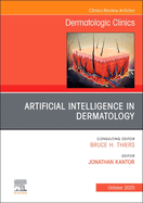 Artificial Intelligence in Dermatology, an Issue of Dermatologic Clinics: Volume 43-4