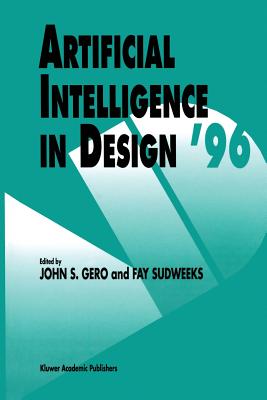 Artificial Intelligence in Design '96 - Gero, John S (Editor), and Sudweeks, Fay (Editor)