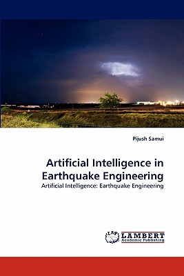 Artificial Intelligence in Earthquake Engineering - Samui, Pijush