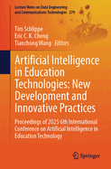 Artificial Intelligence in Education Technologies: New Development and Innovative Practices: Proceedings of 2025 6th International Conference on Artificial Intelligence in Education Technology