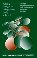 Artificial Intelligence in Engineering Design: Volume I: Design Representation and Models of Routine Design - Luisa, Bozzano G