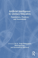 Artificial Intelligence in Literacy Education: Foundations, Practices and Innovations