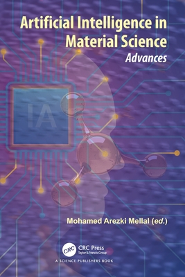 Artificial Intelligence in Material Science: Advances - Mellal, Mohamed Arezki (Editor)
