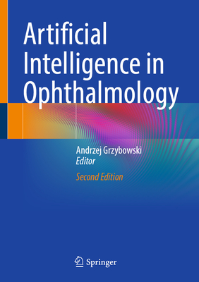 Artificial Intelligence in Ophthalmology - Grzybowski, Andrzej (Editor)