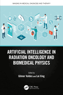 Artificial Intelligence in Radiation Oncology and Biomedical Physics