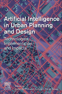 Artificial Intelligence in Urban Planning and Design: Technologies, Implementation, and Impacts