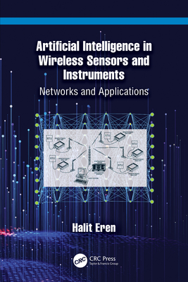 Artificial Intelligence in Wireless Sensors and Instruments: Networks and Applications - Eren, Halit