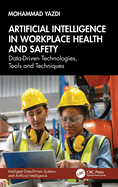 Artificial Intelligence in Workplace Health and Safety: Data-Driven Technologies, Tools and Techniques