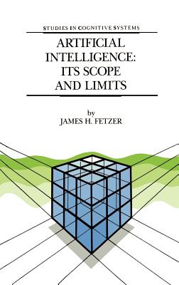 Artificial Intelligence: Its Scope and Limits - Fetzer, J H