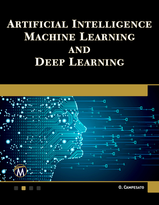 Artificial Intelligence, Machine Learning, and Deep Learning - Campesato, Oswald