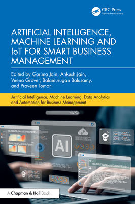 Artificial Intelligence, Machine Learning and Iot for Smart Business Management - Jain, Garima (Editor), and Jain, Ankush (Editor), and Grover, Veena (Editor)