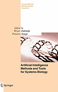 Artificial Intelligence Methods and Tools for Systems Biology