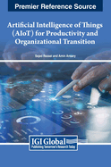 Artificial Intelligence of Things (Aiot) for Productivity and Organizational Transition