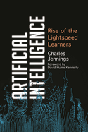 Artificial Intelligence: Rise of the Lightspeed Learners