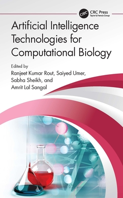 Artificial Intelligence Technologies for Computational Biology - Rout, Ranjeet Kumar (Editor), and Umer, Saiyed (Editor), and Sheikh, Sabha (Editor)