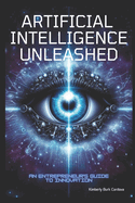 Artificial Intelligence Unleashed: An Entrepreneur's Guide to Innovation