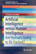 Artificial Intelligence Versus Human Intelligence: Are Humans Going to Be Hacked?