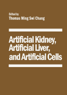 Artificial Kidney, Artificial Liver, and Artificial Cells