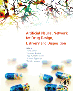 Artificial Neural Network for Drug Design, Delivery and Disposition