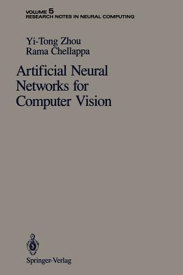 Artificial Neural Networks for Computer Vision - Zhou, Yi-Tong, and Chellappa, Rama