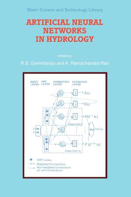 Artificial Neural Networks in Hydrology - Govindaraju, R.S. (Editor), and Rao, A.R. (Editor)