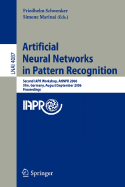 Artificial Neural Networks in Pattern Recognition: Second IAPR Workshop, ANNPR 2006, Ulm, Germany, August 31-September 2, 2006, Proceedings
