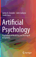 Artificial Psychology: Psychological Modeling and Testing of AI Systems