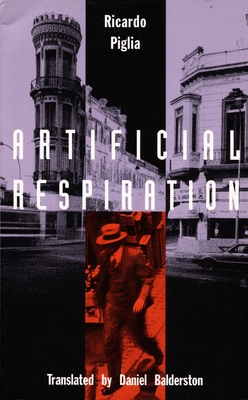Artificial Respiration - Piglia, Ricardo, and Balderston, Daniel (Translated by)