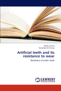 Artificial Teeth and Its Resistance to Wear