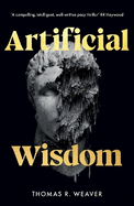 Artificial Wisdom: Salvation Has a Price