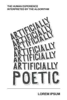 Artificially Poetic - Ipsum, Lorem