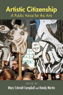 Artistic Citizenship: A Public Voice for the Arts